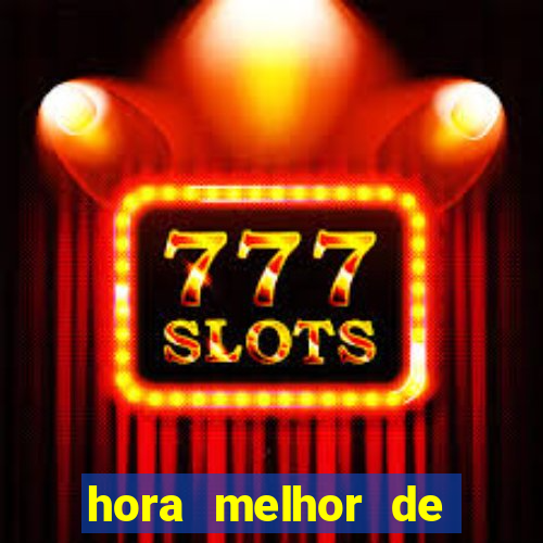 hora melhor de jogar fortune tiger