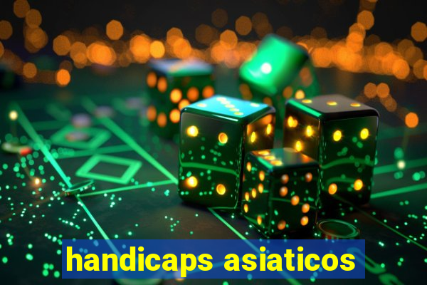 handicaps asiaticos