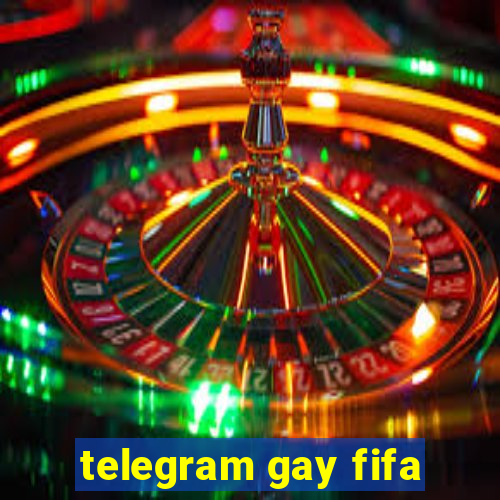 telegram gay fifa