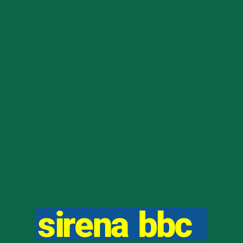 sirena bbc