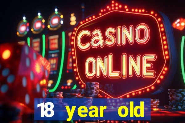 18 year old casinos in california