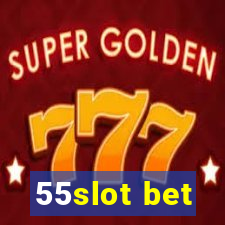 55slot bet