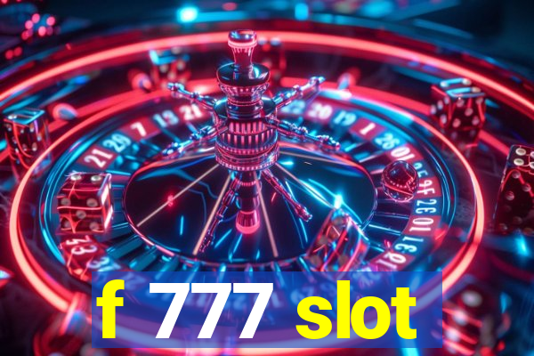 f 777 slot