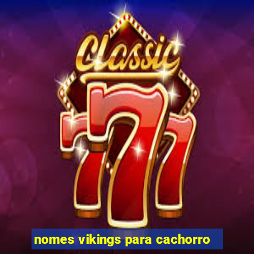 nomes vikings para cachorro