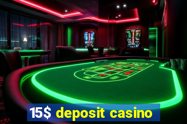 15$ deposit casino