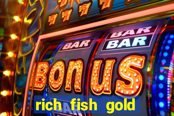 rich fish gold mine win slots