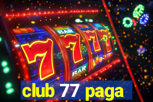 club 77 paga