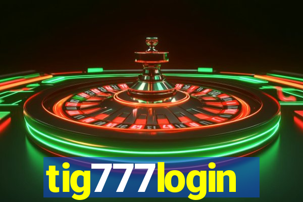 tig777login