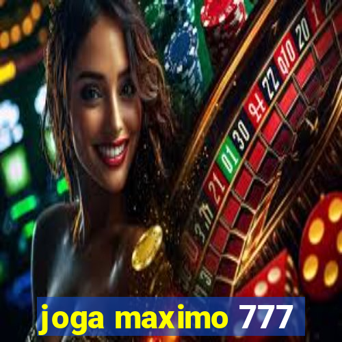 joga maximo 777