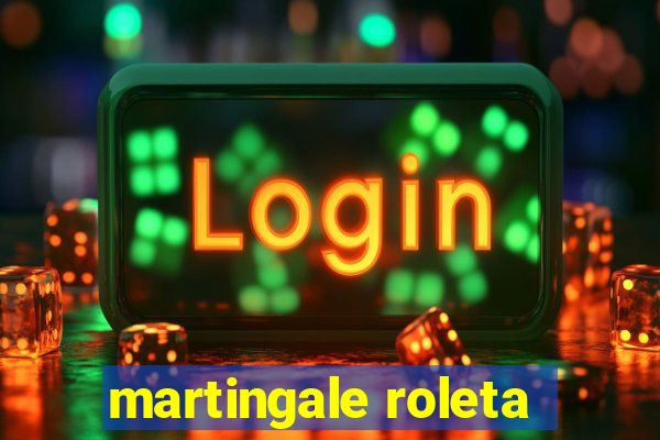 martingale roleta