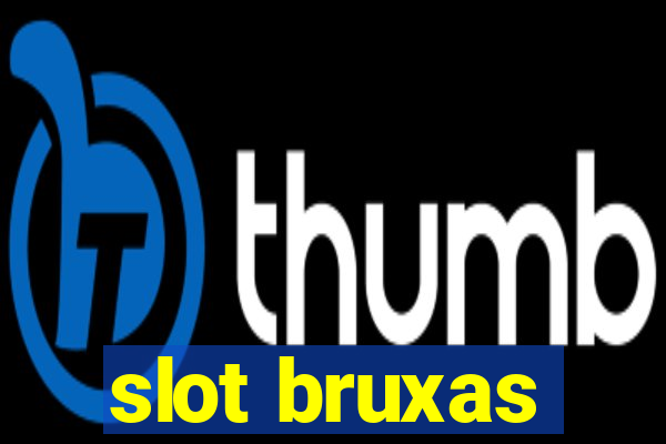 slot bruxas