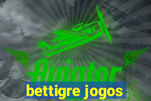 bettigre jogos