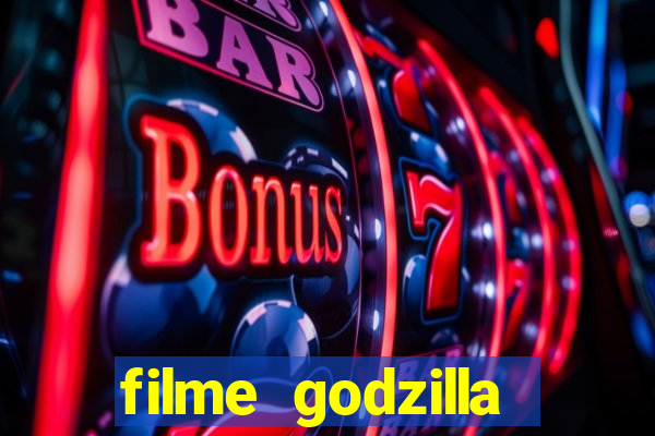 filme godzilla completo dublado