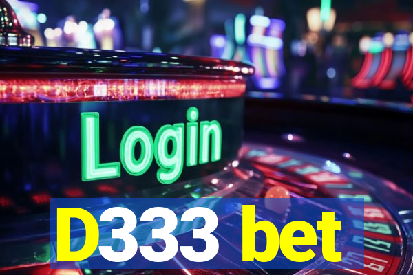 D333 bet