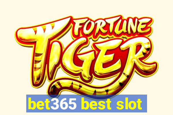 bet365 best slot