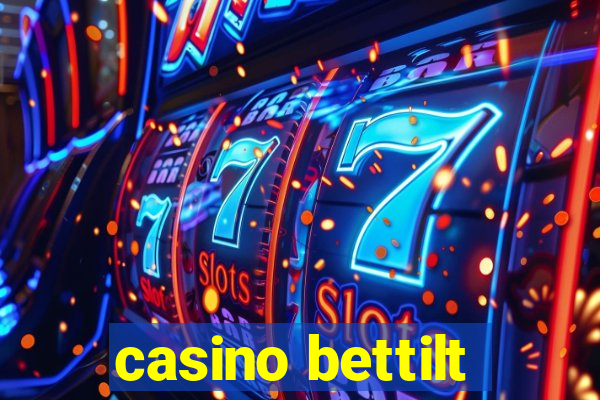 casino bettilt