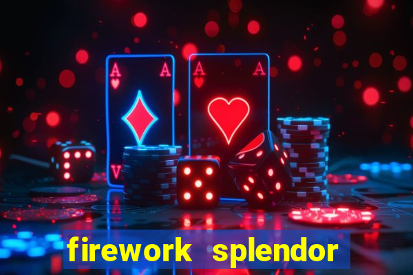 firework splendor new slot