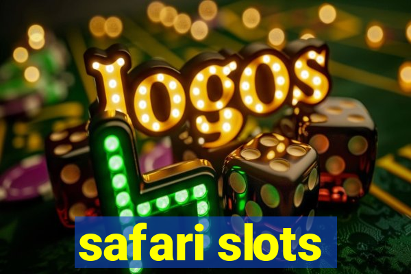 safari slots