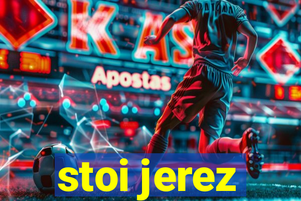 stoi jerez