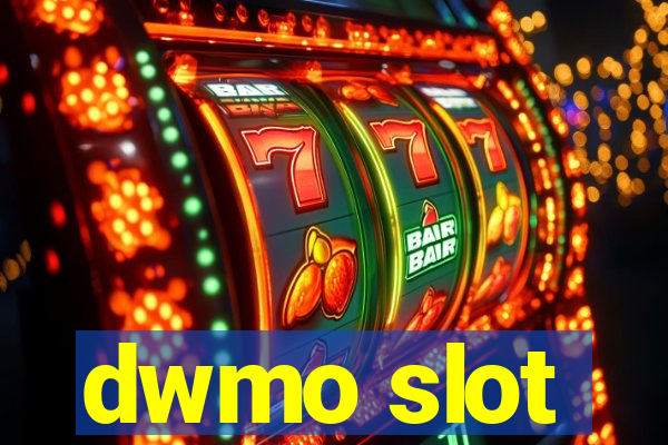 dwmo slot