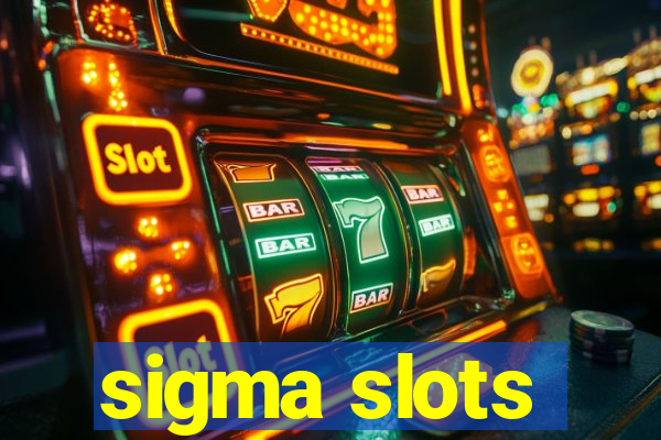 sigma slots