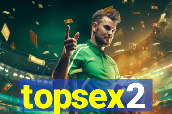 topsex2