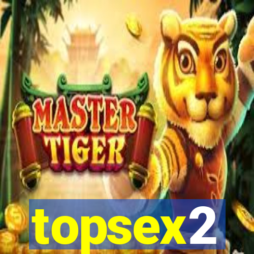 topsex2