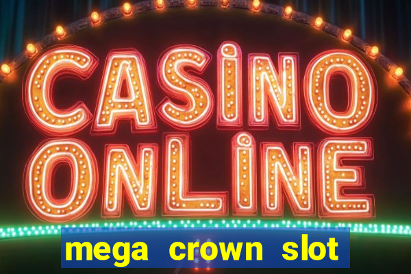 mega crown slot free play