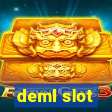 deml slot