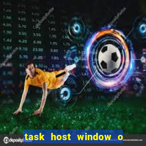 task host window o que 茅