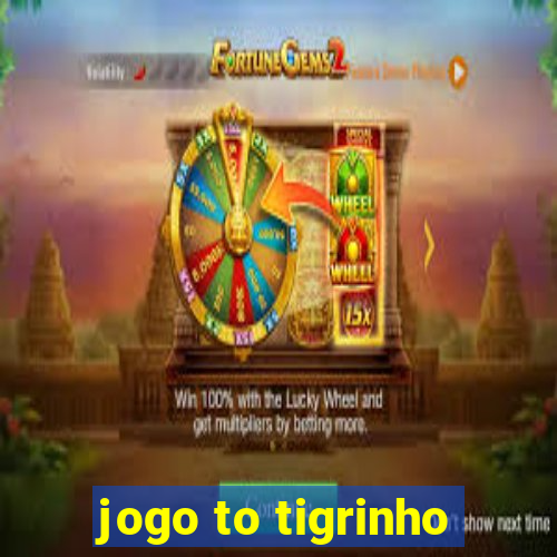 jogo to tigrinho