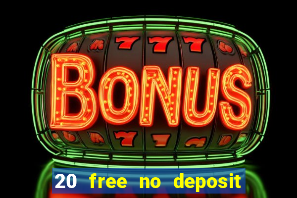 20 free no deposit casino uk 2019