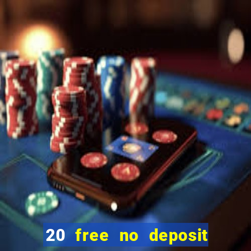 20 free no deposit casino uk 2019