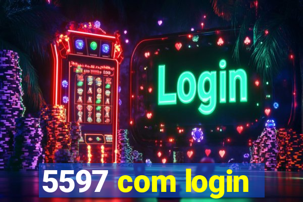 5597 com login