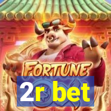 2r bet