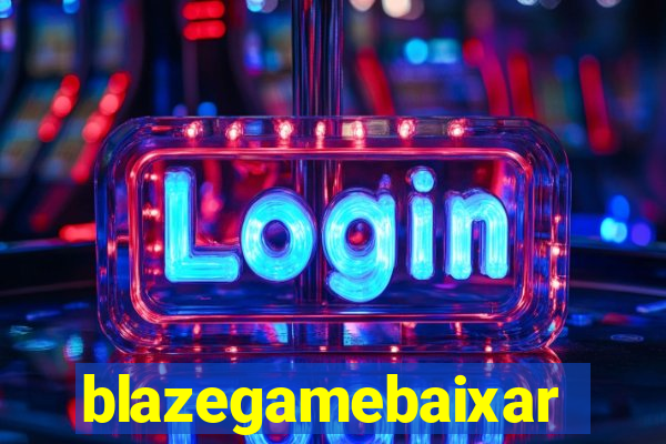 blazegamebaixar