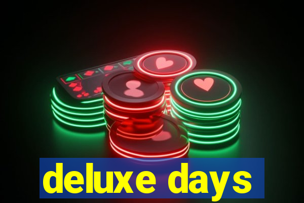 deluxe days