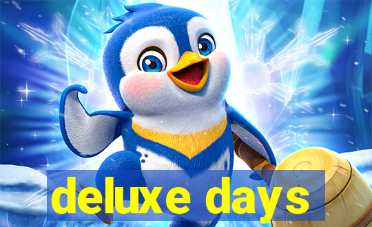 deluxe days