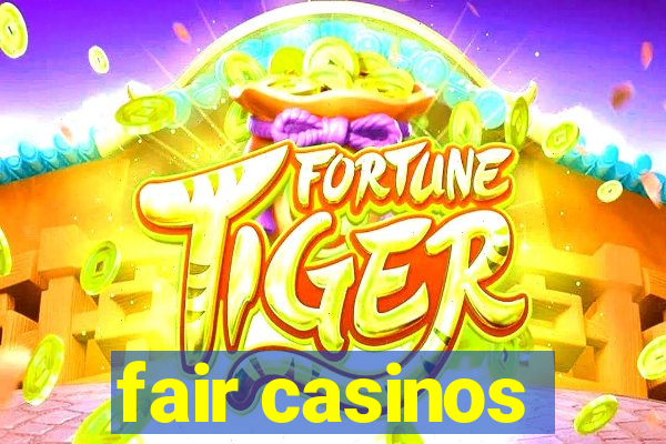 fair casinos