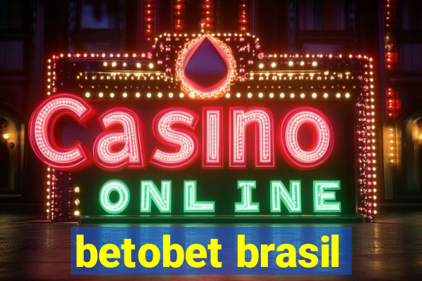 betobet brasil