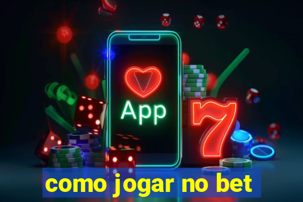 como jogar no bet