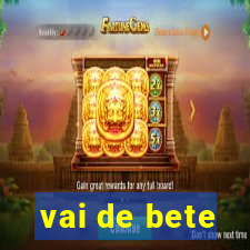 vai de bete