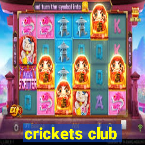 crickets club