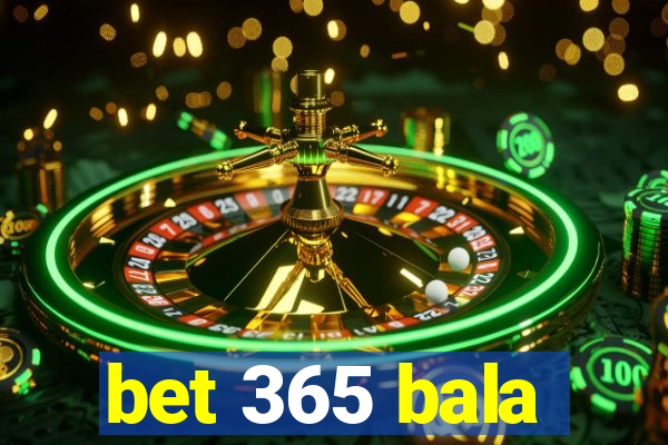 bet 365 bala