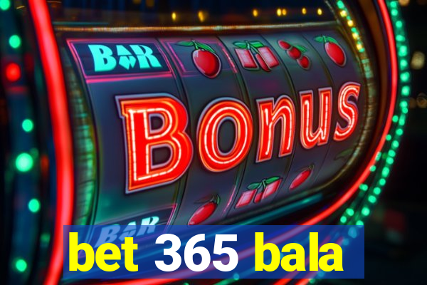 bet 365 bala