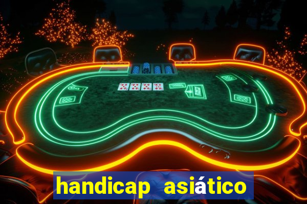 handicap asiático o que é