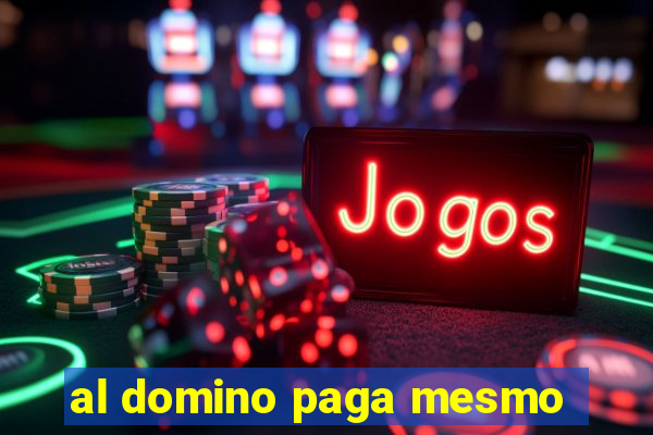 al domino paga mesmo