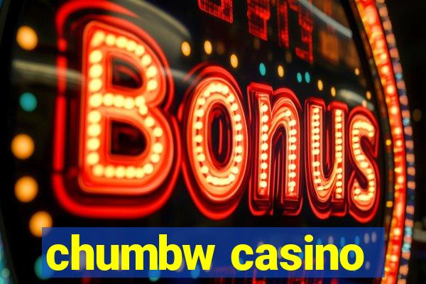 chumbw casino