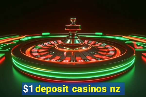 $1 deposit casinos nz