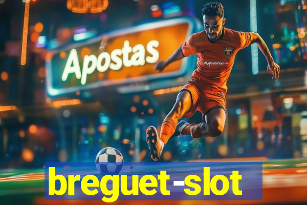 breguet-slot